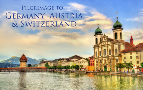 Magnificat Travel Pilgrimage to Germany, Austria, and Switzerland